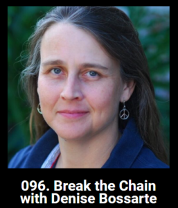 Episode 096. Break the Chain with Denise Bossarte with Scars We Share